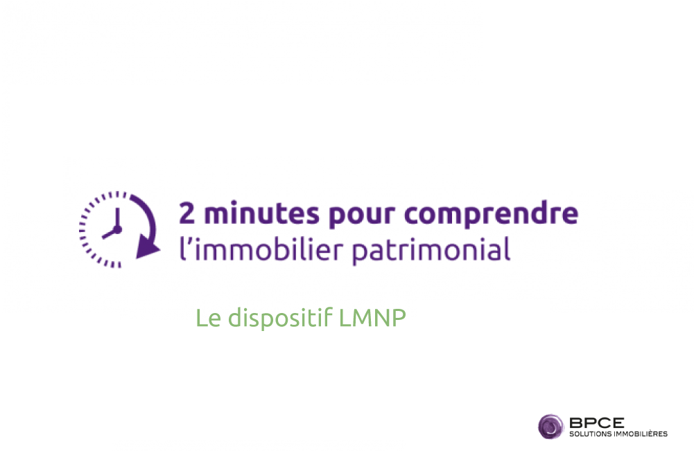 VIDEO - 2 minutes pour comprendre l'immobilier patrimonial, le dispositif LMNP
